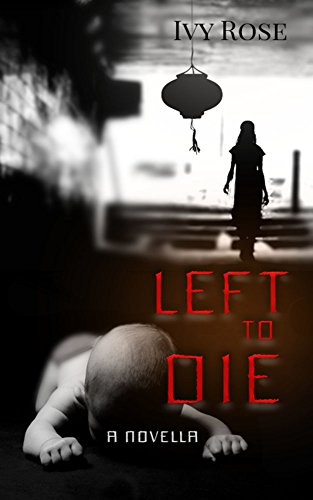 Left to Die by [Rose, Ivy]