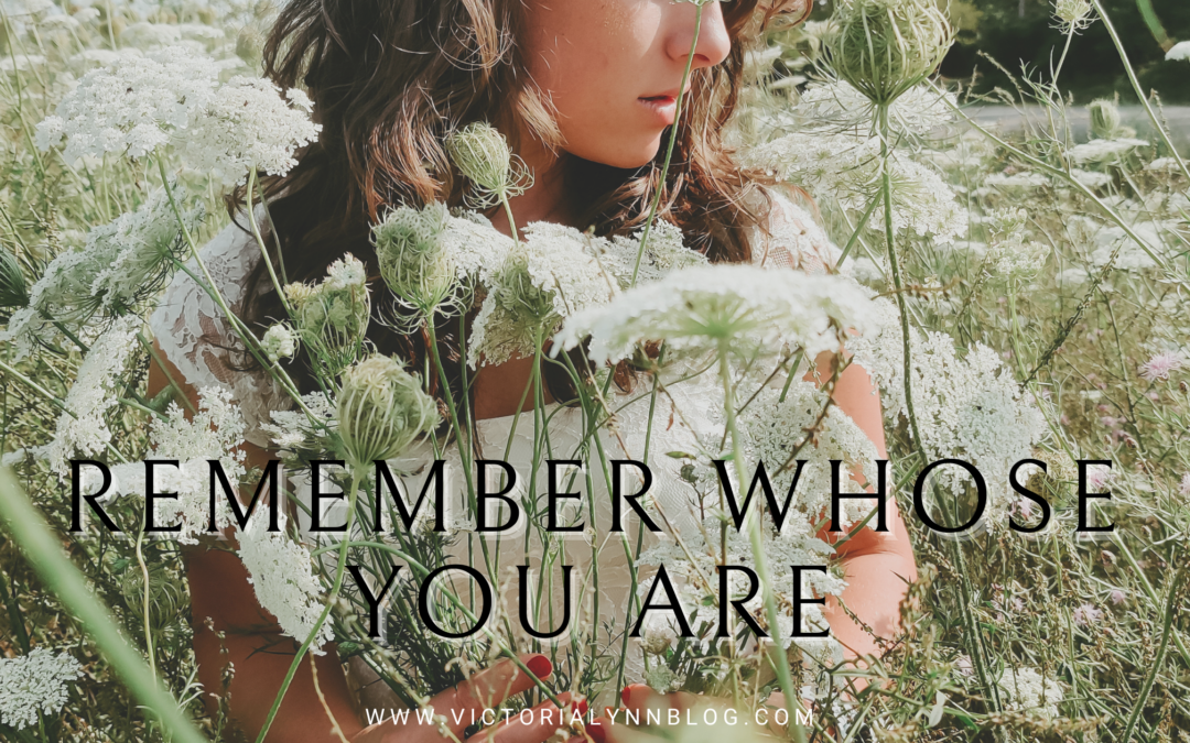 Remember Whose You Are