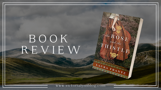 Book Review of The Rose and The Thistle by Author Laura Frantz