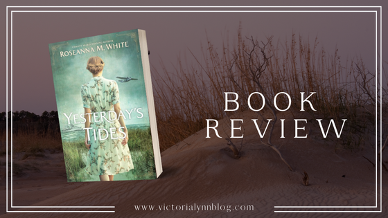 Yesterday’s Tides by Roseanna M White // Review